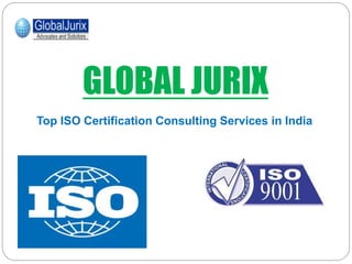 GLOBAL JURIX
Top ISO Certification Consulting Services in India
 