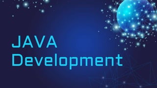 JAVA
Development
 