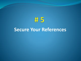 Secure Your References
 