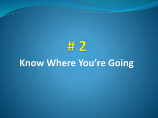 Know Where You’re Going
 