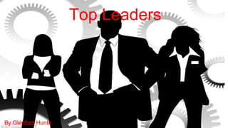 Top Leaders
By Glenford Hunte
 