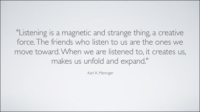 Quote on listening from Karl A Meninger