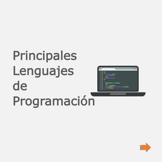 Principales
Lenguajes
de
Programación
 