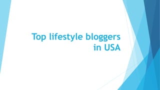 Top lifestyle bloggers
in USA
 