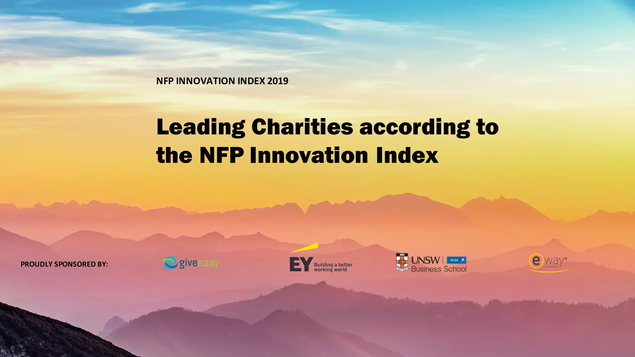 NFP	INNOVATION	INDEX	2019
Leading Charities according to
the NFP Innovation Index
PROUDLY	SPONSORED	BY:
 