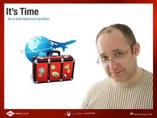 It’s Time
for a well deserved vacation
 