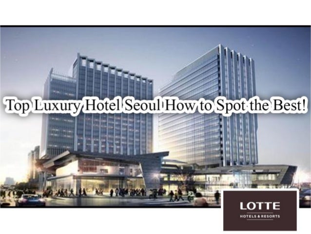Top luxury hotel seoul