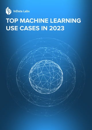 Machine Learning Use Cases In 2023 Pdf Machine Learning Use Cases In 2023 Pdf