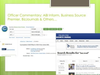 Officer Commentary: ABI Inform, Business Source
Premier, BizJournals & Others…
 