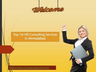 Top 1st HR Consulting Services
in Ahmedabad
https://www.connect2payroll.com/
 