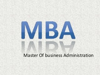 Master Of business Administration
 