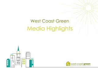 West Coast Green Media Highlights 