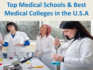 Top Medical Schools & Best
Medical Colleges in the U.S.A
 