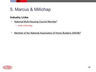 5. Marcus & Millichap Industry Links National Multi-Housing Council Member * www.nmhc.org Member of the National Association of Home Builders (NAHB) * 