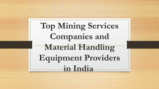 Top Mining Services Companies and Material Handling Equipment.pptx