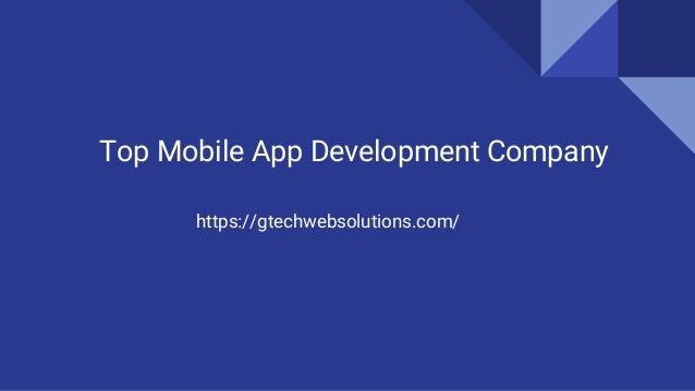 Top Mobile App Development Company
https://gtechwebsolutions.com/
 