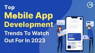 Top Mobile App Development Trends To Look Out For In 2023