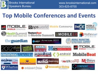 Top Mobile Conferences and Events www.brooksinternational.com 303-825-8700  Brooks International Speakers Bureau 