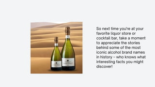 Top Most Iconic Alcohol Brand Names in History | PPTX