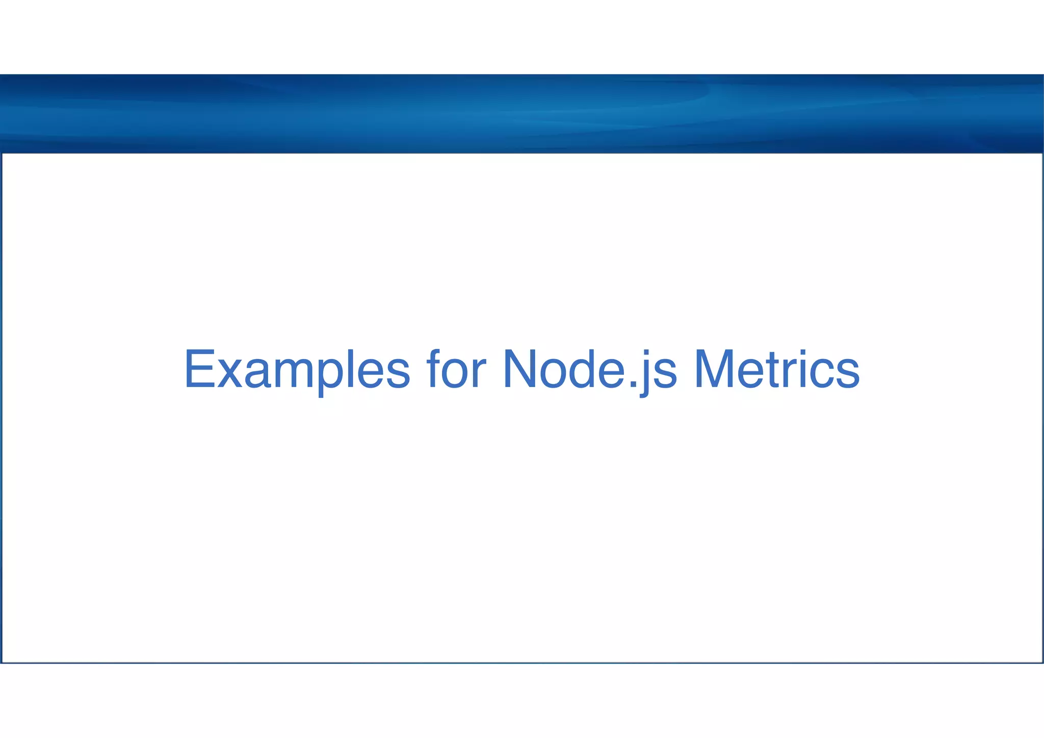 Examples for Node.js Metrics
 