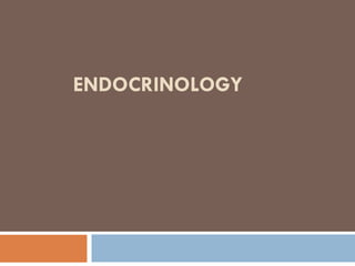 ENDOCRINOLOGY
 