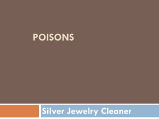 POISONS
Silver Jewelry Cleaner
 