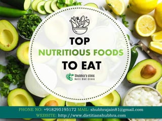 TOP
TO EAT
PHONE NO: +918295195172 MAIL: shubhrajain81@gmail.com
WEBSITE: http://www.dietitianshubhra.com
 