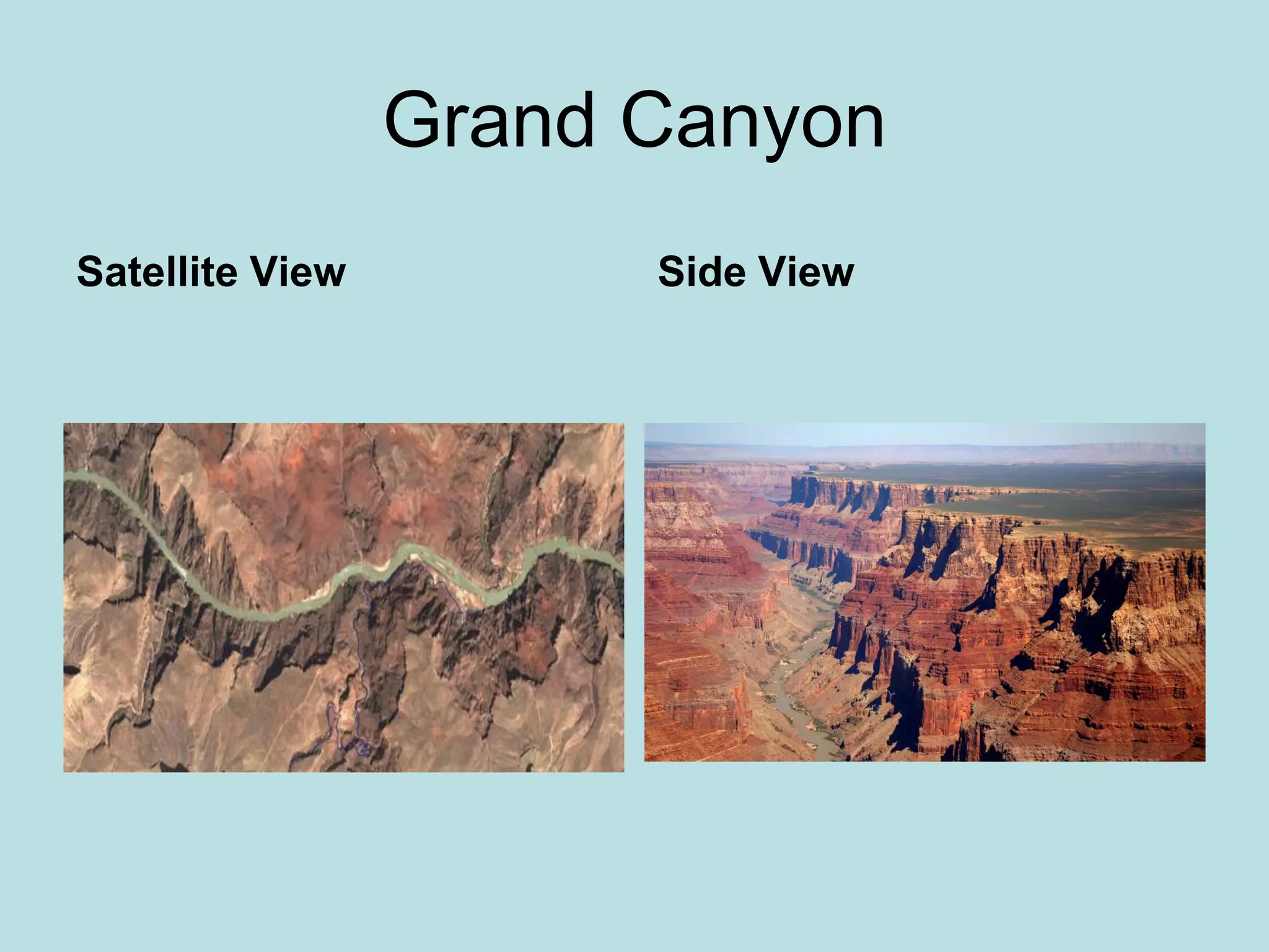Grand Canyon
Satellite View Side View
 