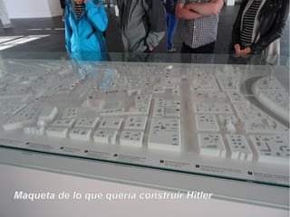Maqueta de lo que quería construir HitlerMaqueta de lo que quería construir Hitler
 