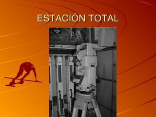 ESTACIÓN TOTALESTACIÓN TOTAL
 