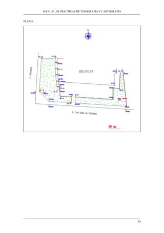 MANUAL DE PRÁCTICAS DE TOPOGRAFÍA Y CARTOGRAFÍA
59
PLANO:
 