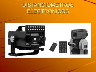 DISTANCIOMETROS
ELECTRONICOS
 