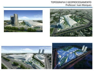 TOPOGRAFIA E GEOPROCESSAMENTO
Professor: Ivan Marques
 