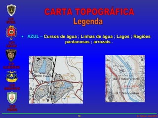 AZUL  –  Cursos de água ; Linhas de água ; Lagos ; Regiões pantanosas ; arrozais . CARTA TOPOGRÁFICA Legenda 