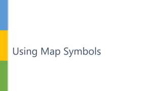 Using Map Symbols
 
