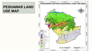 PESHAWAR LAND
USE MAP
 