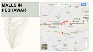 MALLS IN
PESHAWAR
 