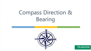 Compass Direction &
Bearing
 