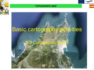 Basic cartography activities IES Concepción Arenal 