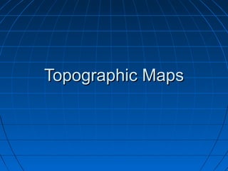Topographic Maps

 