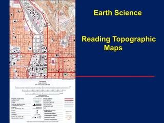 Earth Science
Earth Science
Reading Topographic
Reading Topographic
Maps
Maps
 