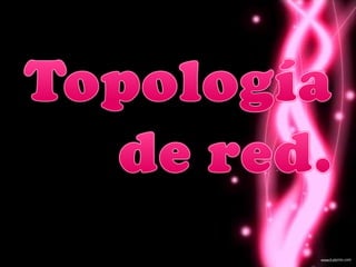 Topología de red. 