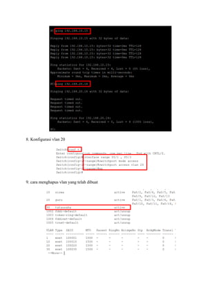 8. Konfigurasi vlan 20
9. cara menghapus vlan yang telah dibuat
 