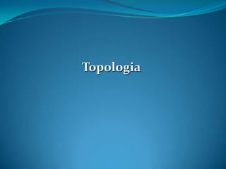Topologia
 