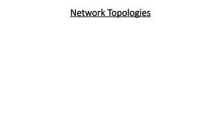 NETWORK TOPOLOGIES WITH THEIR ADVANTAGES AND DISADVANTAGES.pptx