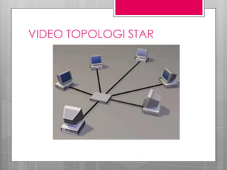 VIDEO TOPOLOGI STAR
 