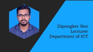 Dipongker Sen
Lecturer
Department of ICT
 