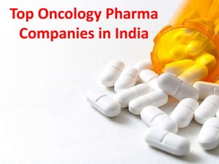 Top Oncology Pharma
Companies in India
 
