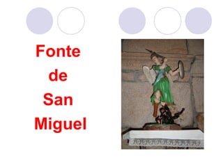 Fonte
de
San
Miguel

 
