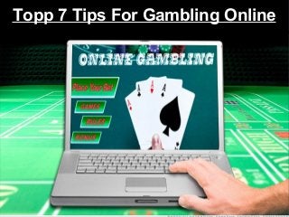 Topp 7 Tips For Gambling Online
 